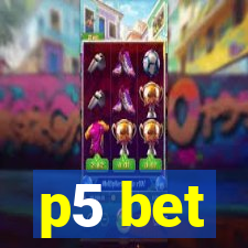 p5 bet